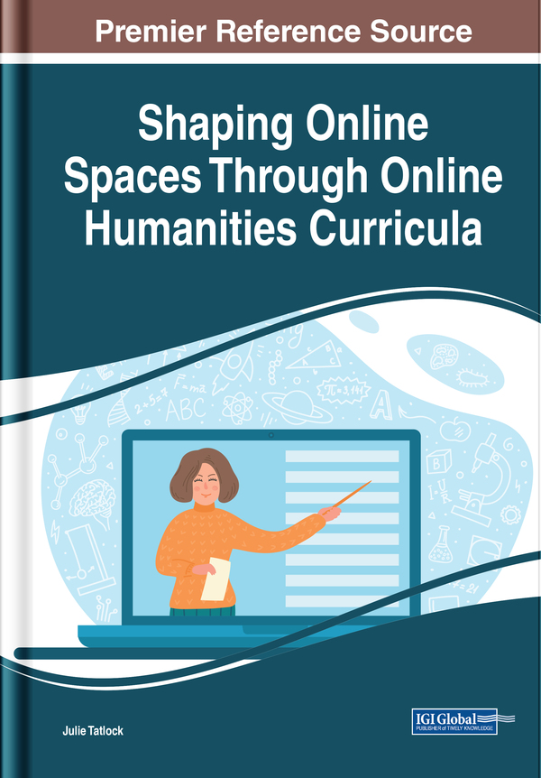 Shaping Online Spaces Through Online Humanities Curricula