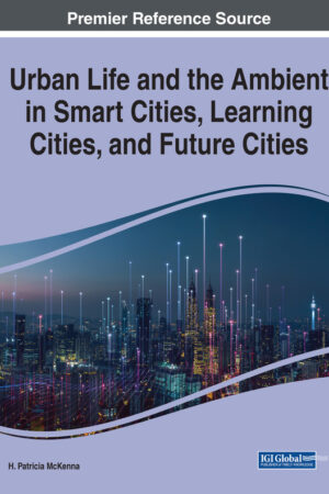 Urban Life and the Ambient in Smart Cities, Learning Cities, and Future Cities