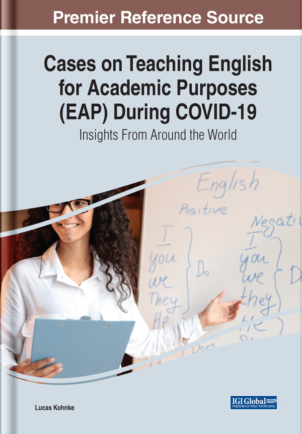 Cases on Teaching English for Academic Purposes (EAP) During COVID-19: Insights From Around the World