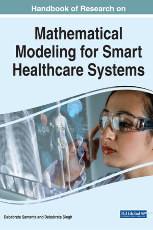 Handbook of Research on Mathematical Modeling for Smart Healthcare Systems