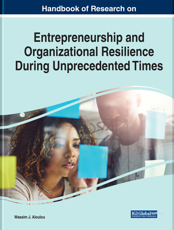 Handbook of Research on Entrepreneurship and Organizational Resilience During Unprecedented Times