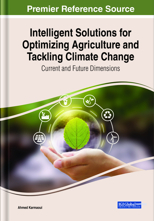 Intelligent Solutions for Optimizing Agriculture and Tackling Climate Change: Current and Future Dimensions
