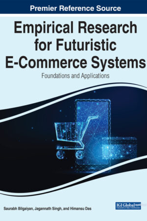 Empirical Research for Futuristic E-Commerce Systems: Foundations and Applications