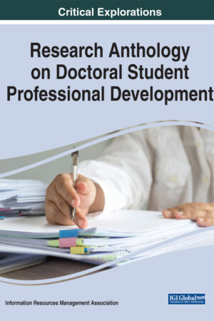Research Anthology on Doctoral Student Professional Development