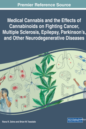 Medical Cannabis and the Effects of Cannabinoids on Fighting Cancer, Multiple Sclerosis, Epilepsy, Parkinson's, and Other Neurodegenerative Diseases