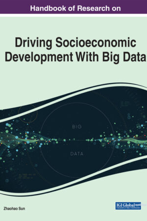 Handbook of Research on Driving Socioeconomic Development With Big Data