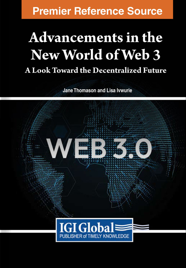 Advancements in the New World of Web 3: A Look Toward the Decentralized Future