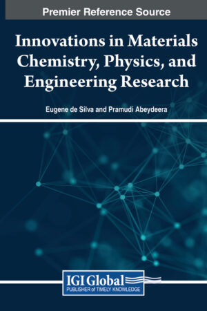 Innovations in Materials Chemistry, Physics, and Engineering Research