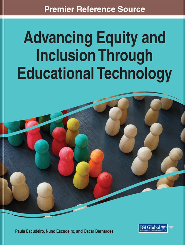 Handbook of Research on Advancing Equity and Inclusion Through Educational Technology