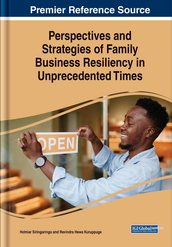 Perspectives and Strategies of Family Business Resiliency in Unprecedented Times