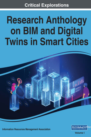 Research Anthology on BIM and Digital Twins in Smart Cities