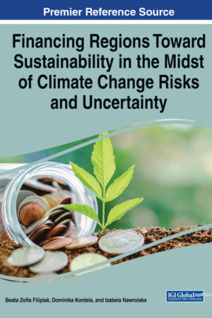 Financing Regions Toward Sustainability in the Midst of Climate Change Risks and Uncertainty