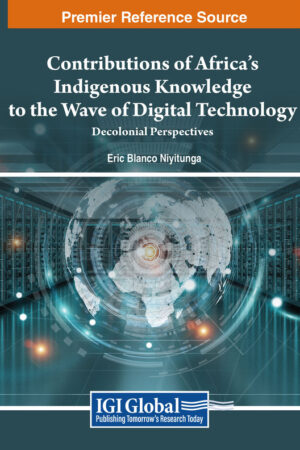 Contributions of Africa’s Indigenous Knowledge to the Wave of Digital Technology: Decolonial Perspectives