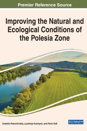 Handbook of Research on Improving the Natural and Ecological Conditions of the Polesie Zone