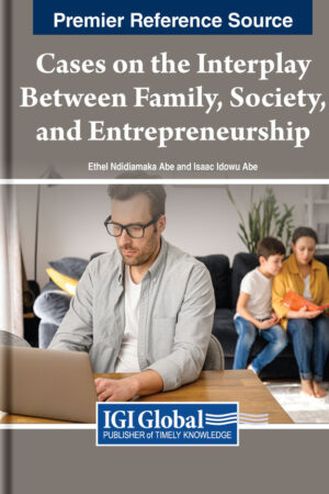 Cases on the Interplay Between Family, Society, and Entrepreneurship