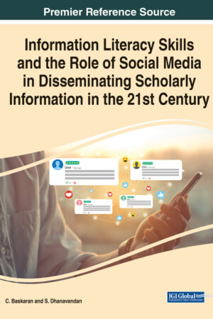 Information Literacy Skills and the Role of Social Media in Disseminating Scholarly Information in the 21st Century