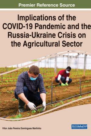 Implications of the COVID-19 Pandemic and the Russia-Ukraine Crisis on the Agricultural Sector