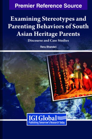 Examining Stereotypes and Parenting Behaviours of South Asian Heritage Parents: Discourse and Case Studies