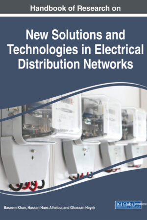 Handbook of Research on New Solutions and Technologies in Electrical Distribution Networks