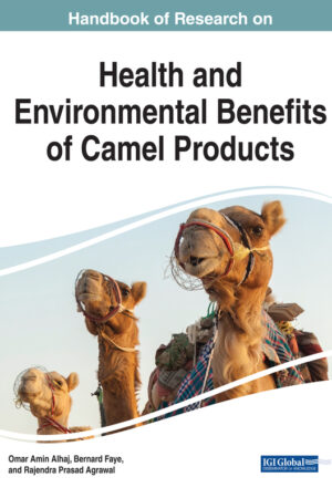 Handbook of Research on Health and Environmental Benefits of Camel Products