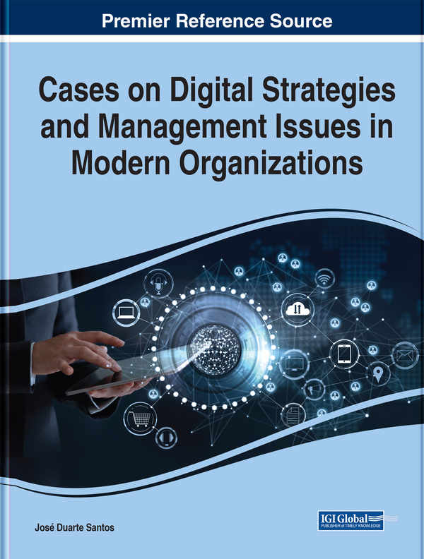 Cases on Digital Strategies and Management Issues in Modern Organizations