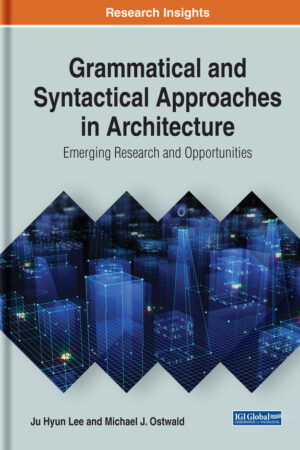Grammatical and Syntactical Approaches in Architecture: Emerging Research and Opportunities
