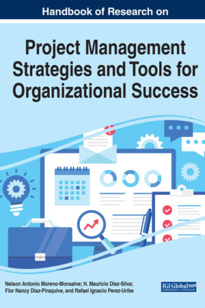 Handbook of Research on Project Management Strategies and Tools for Organizational Success