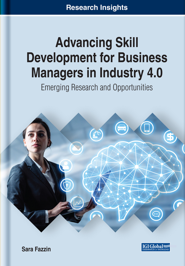 Advancing Skill Development for Business Managers in Industry 4.0: Emerging Research and Opportunities
