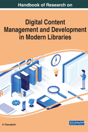 Handbook of Research on Digital Content Management and Development in Modern Libraries