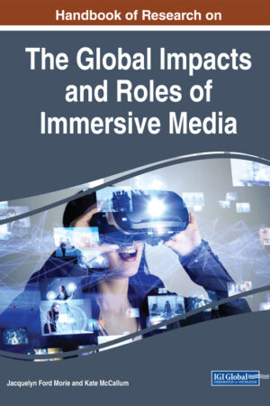 Handbook of Research on the Global Impacts and Roles of Immersive Media