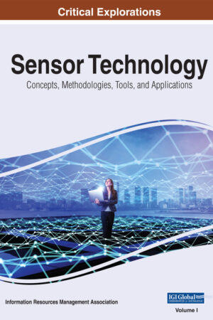 Sensor Technology: Concepts, Methodologies, Tools, and Applications
