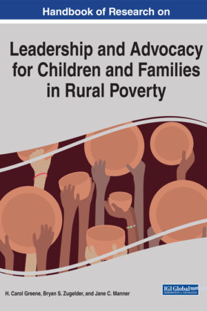 Handbook of Research on Leadership and Advocacy for Children and Families in Rural Poverty