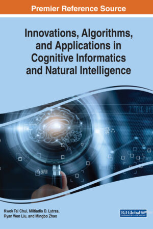 Innovations, Algorithms, and Applications in Cognitive Informatics and Natural Intelligence
