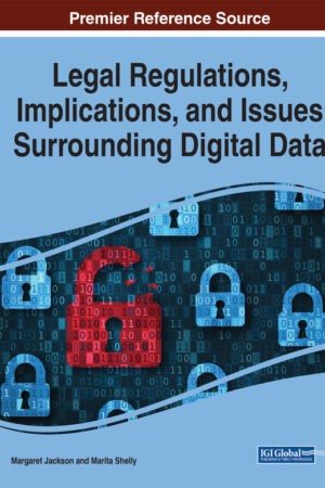 Legal Regulations, Implications, and Issues Surrounding Digital Data
