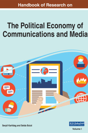 Handbook of Research on the Political Economy of Communications and Media