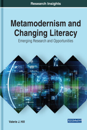 Metamodernism and Changing Literacy: Emerging Research and Opportunities