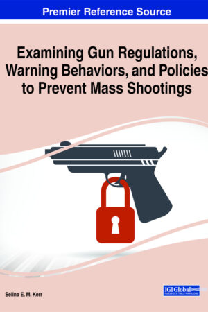 Examining Gun Regulations, Warning Behaviors, and Policies to Prevent Mass Shootings