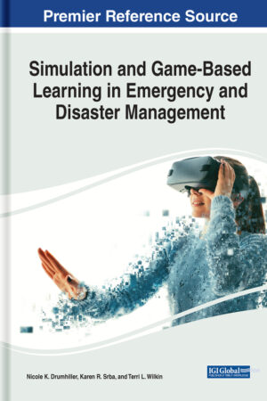Simulation and Game-Based Learning in Emergency and Disaster Management