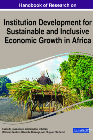 Handbook of Research on Institution Development for Sustainable and Inclusive Economic Growth in Africa