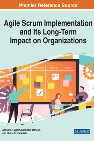 Agile Scrum Implementation and Its Long-Term Impact on Organizations