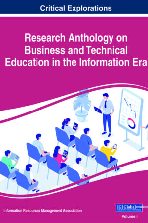 Research Anthology on Business and Technical Education in the Information Era