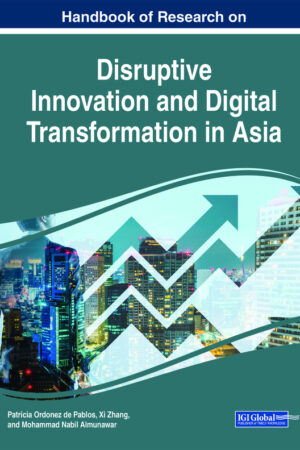 Handbook of Research on Disruptive Innovation and Digital Transformation in Asia