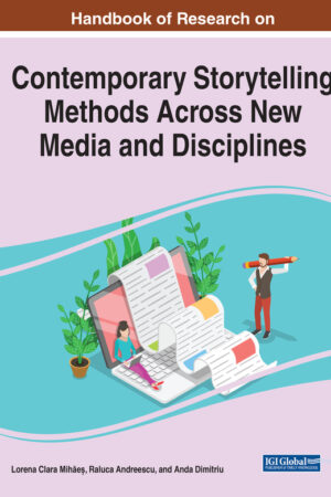 Handbook of Research on Contemporary Storytelling Methods Across New Media and Disciplines