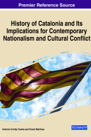History of Catalonia and Its Implications for Contemporary Nationalism and Cultural Conflict