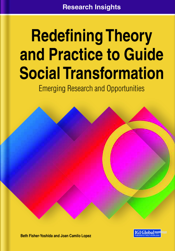 Redefining Theory and Practice to Guide Social Transformation: Emerging Research and Opportunities