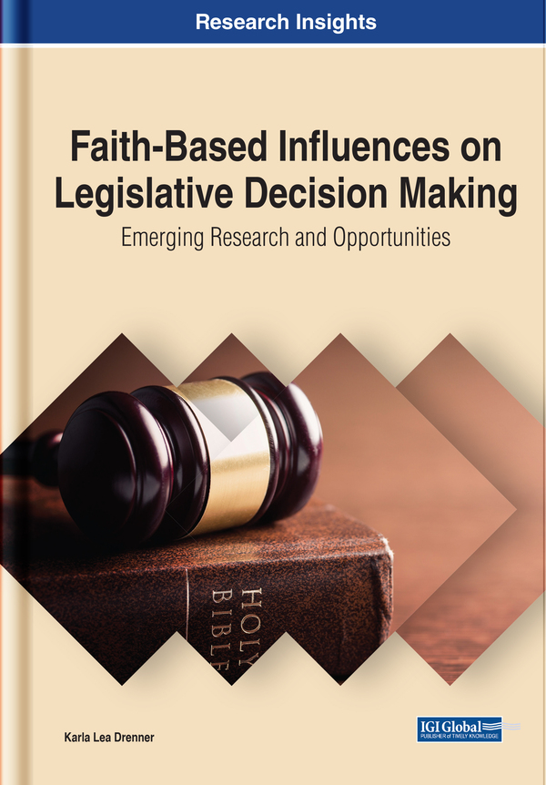 Faith-Based Influences on Legislative Decision Making: Emerging Research and Opportunities