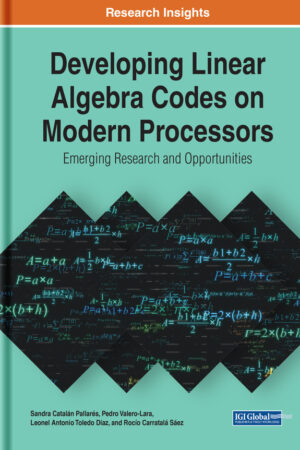 Developing Linear Algebra Codes on Modern Processors: Emerging Research and Opportunities
