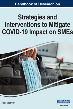 Handbook of Research on Strategies and Interventions to Mitigate COVID-19 Impact on SMEs