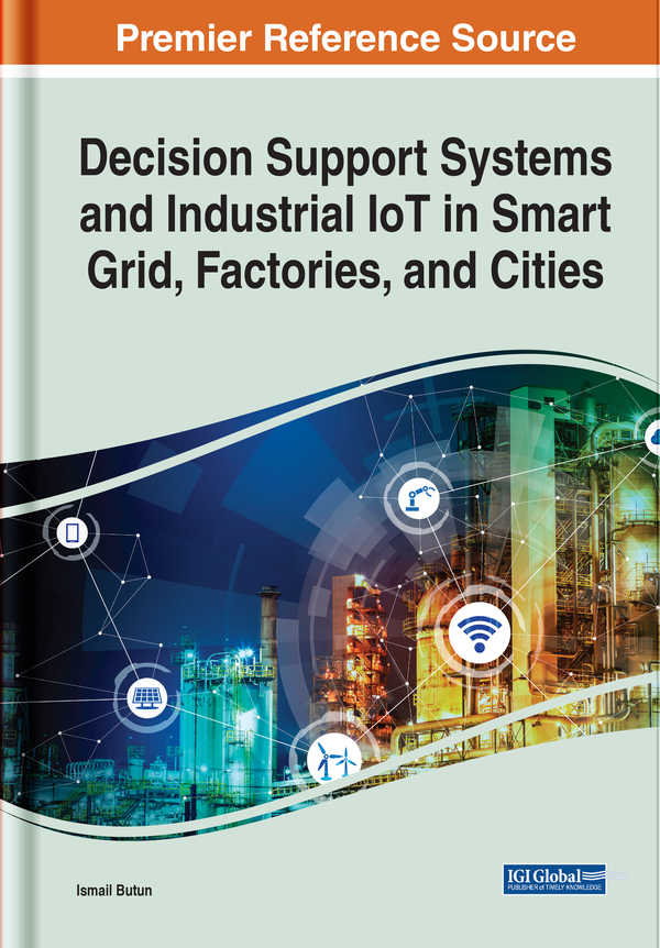 Decision Support Systems and Industrial IoT in Smart Grid, Factories, and Cities