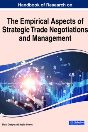 Handbook of Research on the Empirical Aspects of Strategic Trade Negotiations and Management